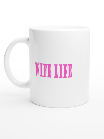 Wife Life - White 11oz Ceramic Mug