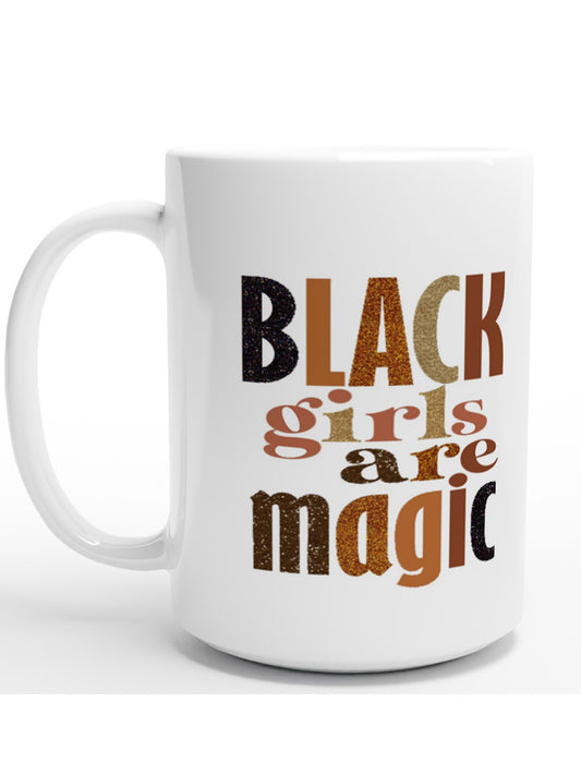 Black Girls Are Magic - Ceramic Mug