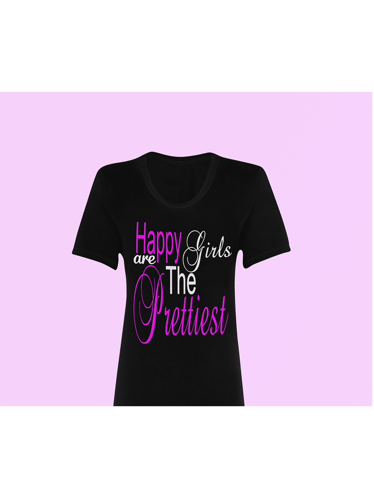 Happy Girl's Are The Prettiest - T-Shirt