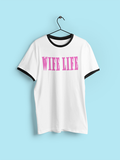 Wife Life - Unisex Ringer T-shirt