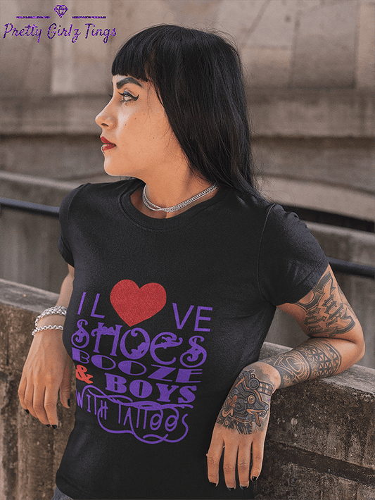 I Love Shoes Booze & Boys With Tattoos - T-Shirt