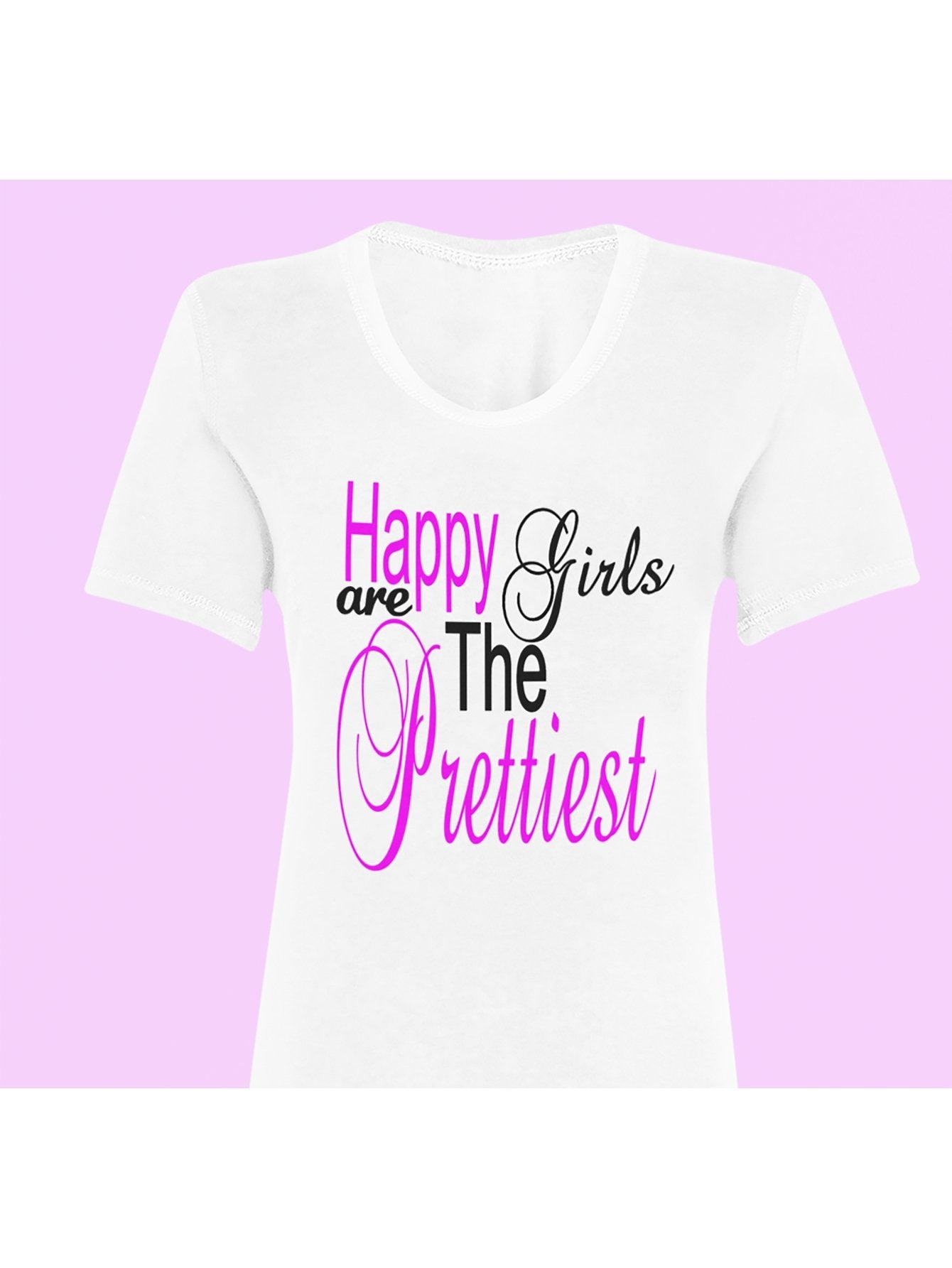 Happy Girl's Are The Prettiest - T-Shirt